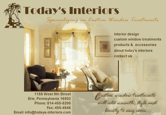 Today's Interiors specializing in custom made window treatments and interior design in Erie, Pennsylvania